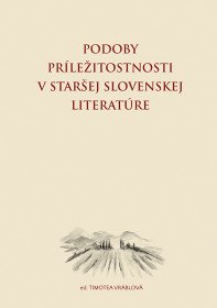 Podoby príležitosti v staršej slovenskej...