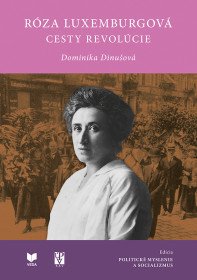 Róza Luxemburgová. Cesty revolúcie