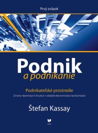 Podnik a podnikanie I. Podnikateľské prostredie