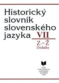Historický slovník slovenského jazyka VII. Z-Ž