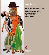 Psychodidaktika procesuálnej výtvarnej...