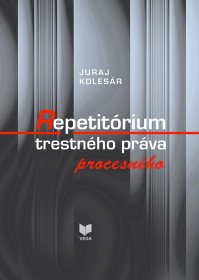 Repetitórium trestného práva procesného