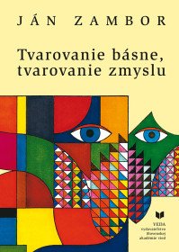 Tvarovanie básne, tvarovanie zmyslu