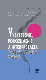 Vysvetlenie, porozumenie a interpretácia