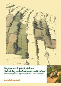 Krajinnoekologický výskum hist. poľnohosp. krajiny