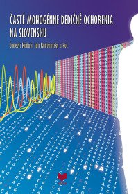 Časté monogénne dedičné ochorenia na Slovensku