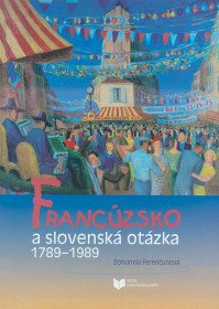 Francúzsko a slovenská otázka 1789 - 1989