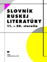 Slovník ruskej literatúry 11. - 20. storočia