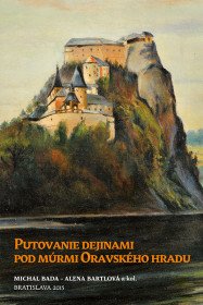 Putovanie dejinami pod múrmi Oravského...