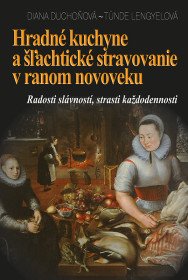 Hradné kuchyne a šľachtické stravovanie