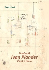 Akademik IVAN PLANDER. Život a dielo
