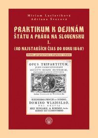 Praktikum k dejejinám štátu a práva I.