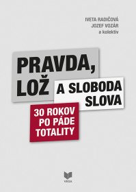 Pravda, lož a sloboda slova. 30 rokov po...