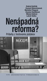 Nenápadná reforma? Príbehy z testovania...