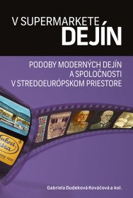 V SUPERMARKETE DEJÍN. Podoby moderných...